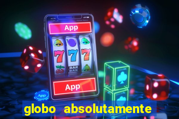 globo absolutamente sobretudo 2019